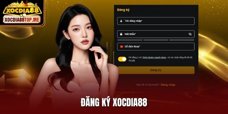 Đăng Ký Xocdia88 – Tạo Tài Khoản Nhanh, Đặt Cược Liền Tay