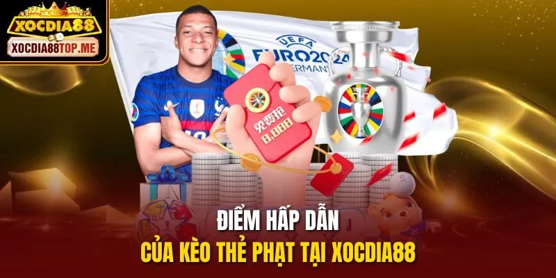 Điểm hấp dẫn của kèo thẻ phạt tại xocdia88