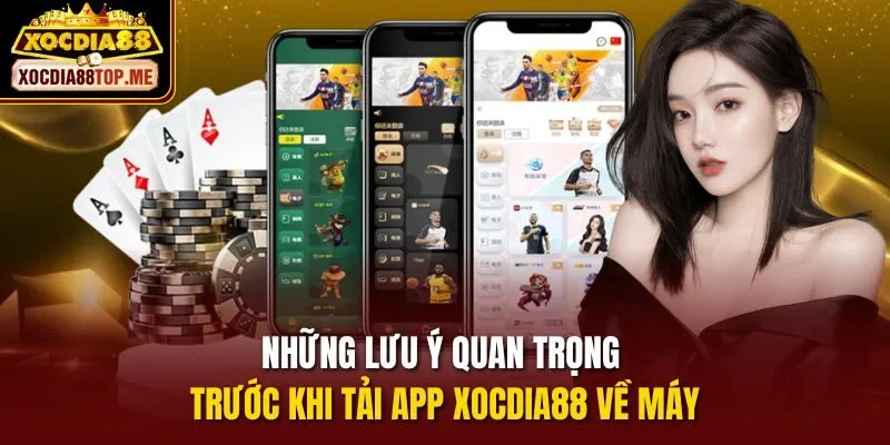 Những lưu ý quan trọng trước khi tải app xocdia88 về máy